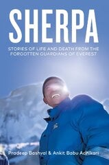 Sherpa: Stories of Life and Death from the Forgotten Guardians of Everest kaina ir informacija | Knygos apie sveiką gyvenseną ir mitybą | pigu.lt