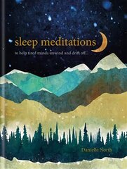 Sleep Meditations: to help tired minds unwind and drift off... цена и информация | Самоучители | pigu.lt