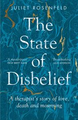 State of Disbelief: A therapist's story of love, death and mourning kaina ir informacija | Saviugdos knygos | pigu.lt