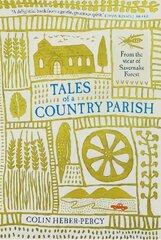 Tales of a Country Parish: From the vicar of Savernake Forest kaina ir informacija | Dvasinės knygos | pigu.lt