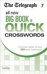 Telegraph All New Big Book of Quick Crosswords 7 kaina ir informacija | Knygos apie sveiką gyvenseną ir mitybą | pigu.lt