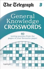 Telegraph: General Knowledge Crosswords 3: General Knowledge Crosswords kaina ir informacija | Lavinamosios knygos | pigu.lt