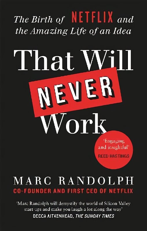 That Will Never Work: The Birth of Netflix by the first CEO and co-founder Marc Randolph цена и информация | Biografijos, autobiografijos, memuarai | pigu.lt