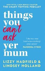 Things You Can't Ask Yer Mum: now with a new bonus chapter kaina ir informacija | Saviugdos knygos | pigu.lt