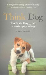 Think Dog: An Owner's Guide to Canine Psychology kaina ir informacija | Knygos apie sveiką gyvenseną ir mitybą | pigu.lt