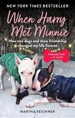 When Harry Met Minnie: An unexpected friendship and the gift of love beyond loss kaina ir informacija | Knygos apie sveiką gyvenseną ir mitybą | pigu.lt