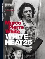 White Heat 25: 25th anniversary edition 25th anniversary edition kaina ir informacija | Receptų knygos | pigu.lt