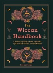 Wiccan Handbook: A Modern Guide to the Symbols, Spells and Rituals of Witchcraft kaina ir informacija | Saviugdos knygos | pigu.lt