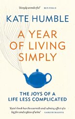 Year of Living Simply: The joys of a life less complicated kaina ir informacija | Saviugdos knygos | pigu.lt