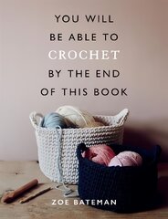 You Will Be Able to Crochet by the End of This Book цена и информация | Книги о питании и здоровом образе жизни | pigu.lt