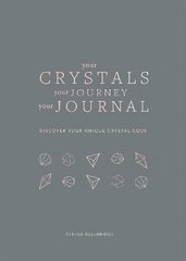 Your Crystals, Your Journey, Your Journal: Find Your Crystal Code цена и информация | Самоучители | pigu.lt