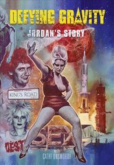 Defying Gravity: Jordan's Story цена и информация | Биографии, автобиографии, мемуары | pigu.lt