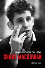 Furious Devotion: The Life of Shane MacGowan цена и информация | Биографии, автобиогафии, мемуары | pigu.lt
