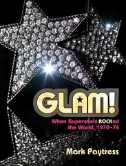 Glam!: When Superstars Rocked the World, 1970-74 kaina ir informacija | Knygos apie meną | pigu.lt