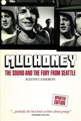 Mudhoney: The Sound and The Fury from Seattle Updated Edition kaina ir informacija | Knygos apie meną | pigu.lt