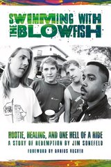 Swimming with the Blowfish: Hootie, Healing, and One Hell of a Ride kaina ir informacija | Knygos apie meną | pigu.lt