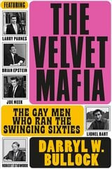 Velvet Mafia: The Gay Men Who Ran the Swinging Sixties цена и информация | Биографии, автобиографии, мемуары | pigu.lt