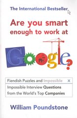 Are You Smart Enough to Work at Google?: Fiendish Interview Questions and Puzzles from the World's Top Companies цена и информация | Книги по экономике | pigu.lt