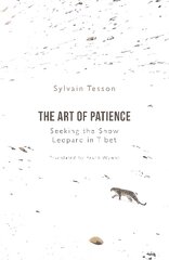 Art of Patience: Seeking the Snow Leopard in Tibet цена и информация | Путеводители, путешествия | pigu.lt