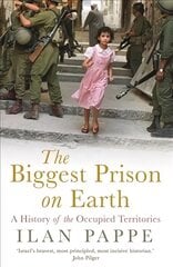 Biggest Prison on Earth: A History of the Occupied Territories kaina ir informacija | Istorinės knygos | pigu.lt
