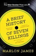 Brief History of Seven Killings: WINNER OF THE MAN BOOKER PRIZE 2015 цена и информация | Фантастика, фэнтези | pigu.lt