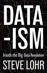 Data-ism: Inside the Big Data Revolution цена и информация | Книги по экономике | pigu.lt