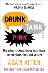 Drunk Tank Pink: The Subconscious Forces that Shape How We Think, Feel, and Behave kaina ir informacija | Saviugdos knygos | pigu.lt