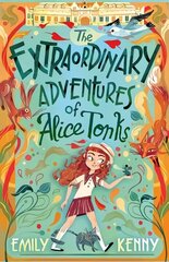 Extraordinary Adventures of Alice Tonks: Longlisted for the Adrien Prize, 2022 kaina ir informacija | Knygos paaugliams ir jaunimui | pigu.lt