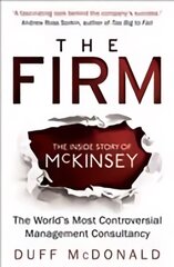 Firm: The Inside Story of McKinsey, The World's Most Controversial Management   Consultancy цена и информация | Книги по экономике | pigu.lt