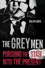 Grey Men: Pursuing the Stasi into the Present цена и информация | Книги по экономике | pigu.lt
