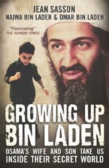 Growing Up Bin Laden: Osama's Wife and Son Take Us Inside their Secret World цена и информация | Биографии, автобиогафии, мемуары | pigu.lt