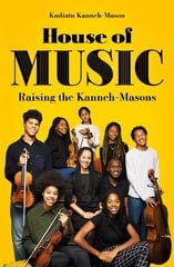 House of Music: Raising the Kanneh-Masons kaina ir informacija | Knygos apie meną | pigu.lt