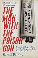 Man with the Poison Gun: A Cold War Spy Story цена и информация | Биографии, автобиогафии, мемуары | pigu.lt