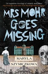 Mrs Mohr Goes Missing: 'An ingenious marriage of comedy and crime.' Olga Tokarczuk, 2018 winner of   the Nobel Prize in Literature цена и информация | Фантастика, фэнтези | pigu.lt