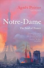 Notre-Dame: The Soul of France цена и информация | Книги по социальным наукам | pigu.lt