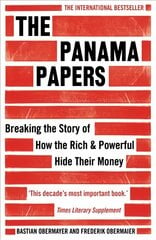 Panama Papers: Breaking the Story of How the Rich and Powerful Hide Their Money kaina ir informacija | Ekonomikos knygos | pigu.lt