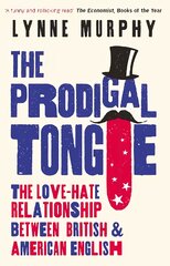 Prodigal Tongue: The Love-Hate Relationship Between British and American English kaina ir informacija | Užsienio kalbos mokomoji medžiaga | pigu.lt