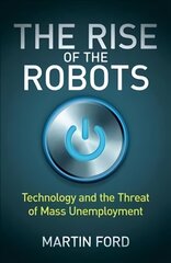 Rise of the Robots: FT and McKinsey Business Book of the Year kaina ir informacija | Ekonomikos knygos | pigu.lt