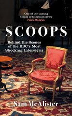 Scoops: Behind the Scenes of the BBC's Most Shocking Interviews цена и информация | Книги по экономике | pigu.lt