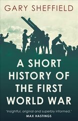 Short History of the First World War kaina ir informacija | Istorinės knygos | pigu.lt