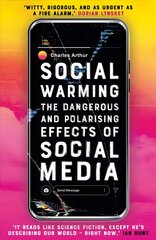 Social Warming: How Social Media Polarises Us All kaina ir informacija | Ekonomikos knygos | pigu.lt