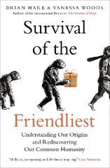 Survival of the Friendliest: Understanding Our Origins and Rediscovering Our Common Humanity kaina ir informacija | Ekonomikos knygos | pigu.lt