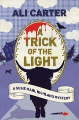 Trick of the Light: A Highland Mystery featuring Susie Mahl kaina ir informacija | Fantastinės, mistinės knygos | pigu.lt