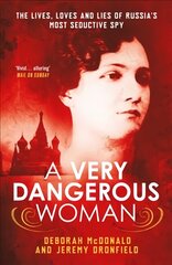 Very Dangerous Woman: The Lives, Loves and Lies of Russia's Most Seductive Spy kaina ir informacija | Biografijos, autobiografijos, memuarai | pigu.lt