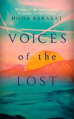 Voices of the Lost: Winner of the International Prize for Arabic Fiction 2019 цена и информация | Фантастика, фэнтези | pigu.lt