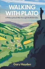 Walking With Plato: A Philosophical Hike Through the British Isles цена и информация | Исторические книги | pigu.lt