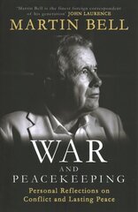 War and Peacekeeping: Personal Reflections on Conflict and Lasting Peace цена и информация | Биографии, автобиогафии, мемуары | pigu.lt