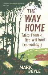 Way Home: Tales from a life without technology цена и информация | Самоучители | pigu.lt