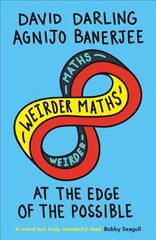 Weirder Maths: At the Edge of the Possible цена и информация | Книги по экономике | pigu.lt