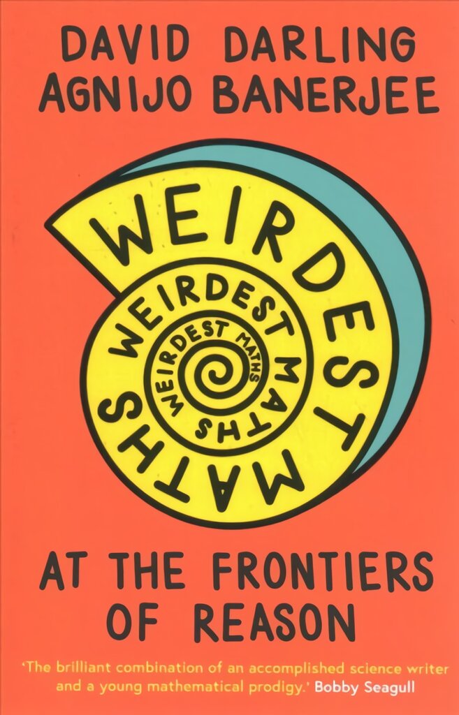 Weirdest Maths: At the Frontiers of Reason kaina ir informacija | Ekonomikos knygos | pigu.lt